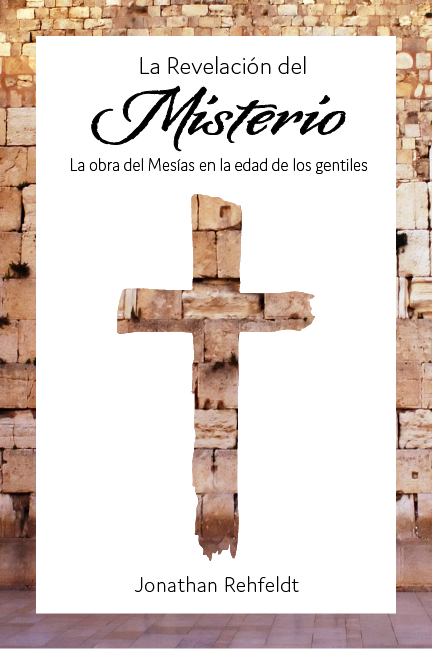 La Revelación del Misterio: La obra del Mesías en la edad de los gentiles​