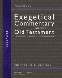 Proverbs: A Discourse Analysis of the Hebrew Bible (Zondervan Exegetical Commentary on the Old Testament | ZECOT)