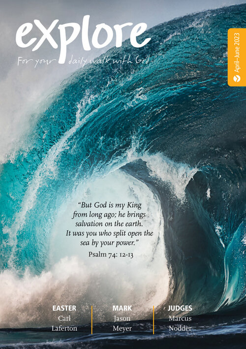 Explore: For Your Daily Walk with God (April-June 2023)