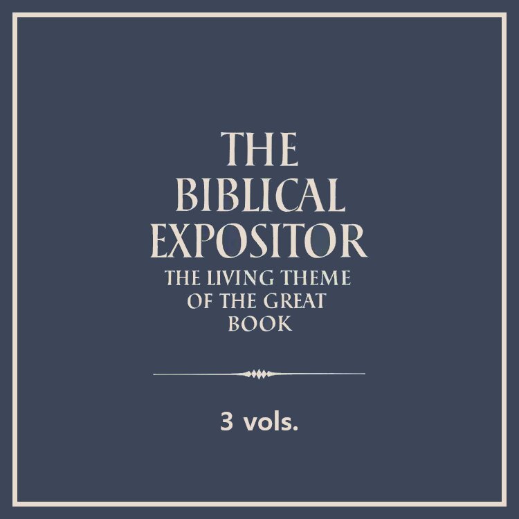 The Biblical Expositor (3 vols.)