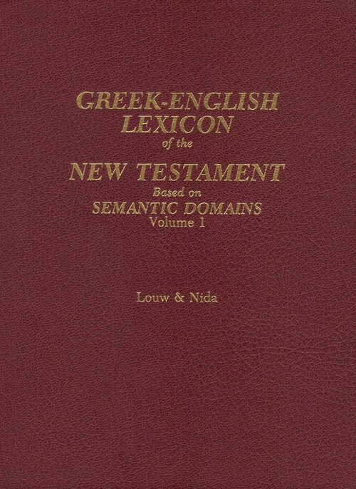 Greek-English Lexicon of the New Testament Based on Semantic Domains