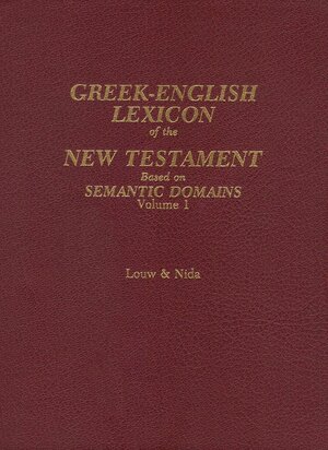 Greek-English Lexicon of the New Testament Based on Semantic Domains