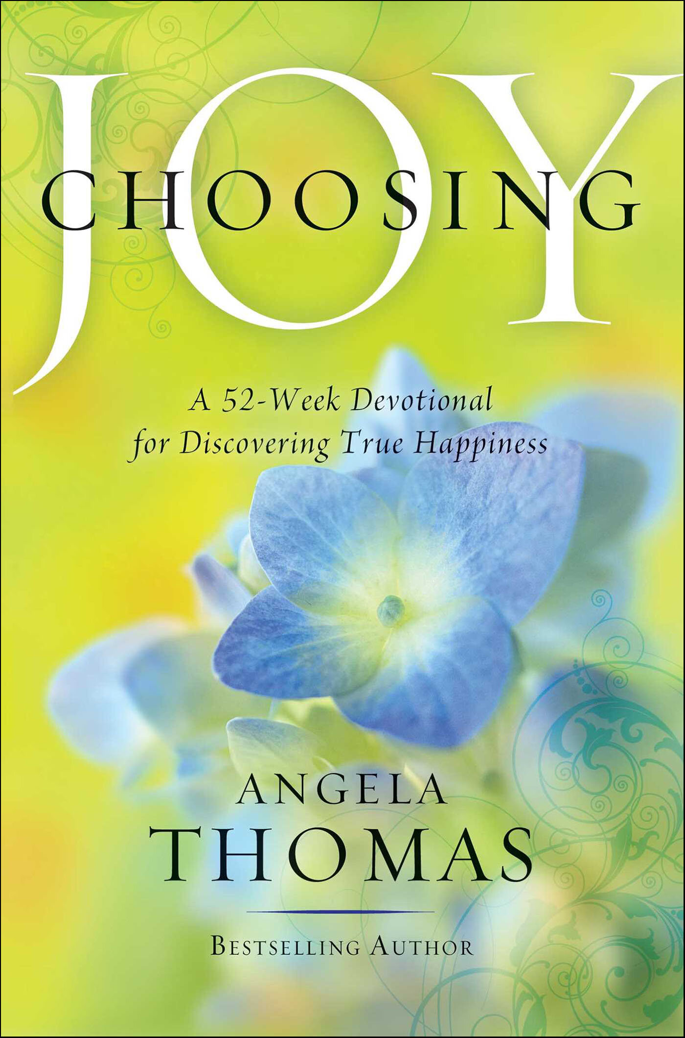 Choosing Joy: A 52-Week Devotional for Discovering True Happiness