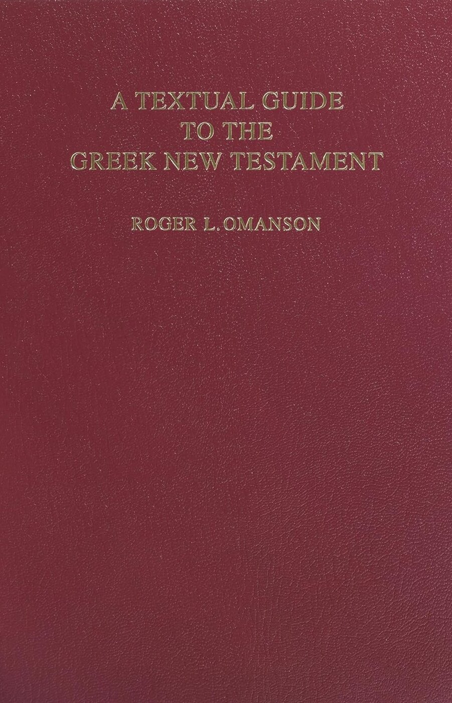 A Textual Guide to the Greek New Testament