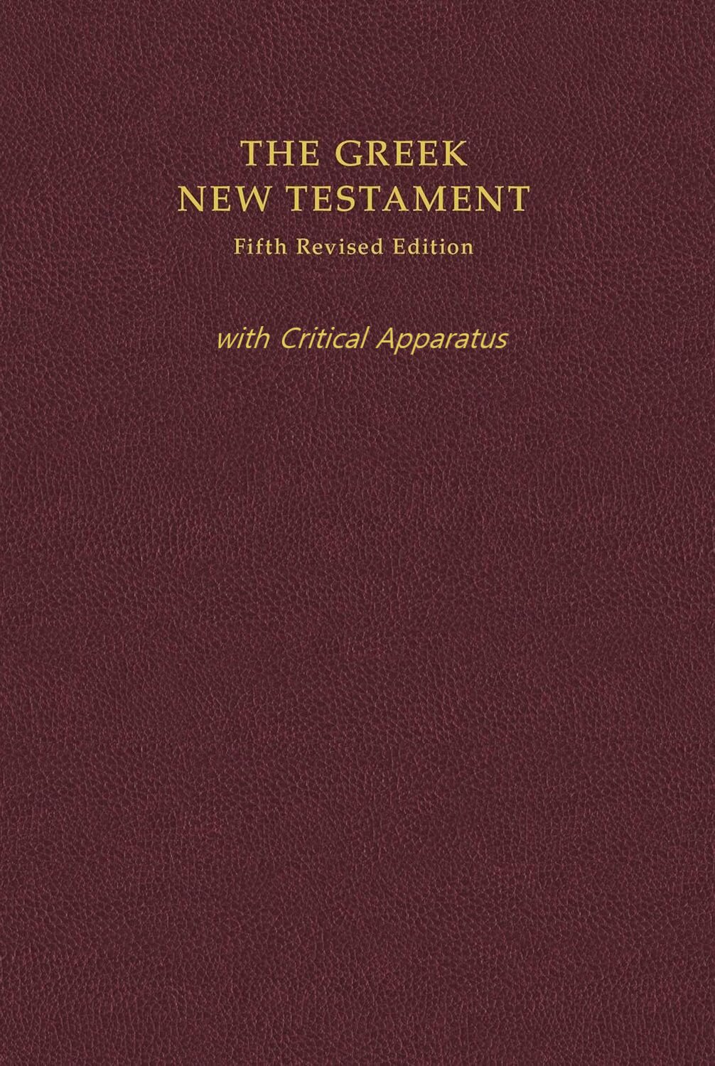 The Greek New Testament, 5th ed. (UBS5) with Critical Apparatus