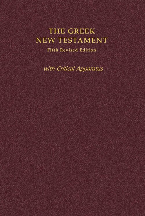The Greek New Testament, 5th ed. (UBS5) with Critical Apparatus