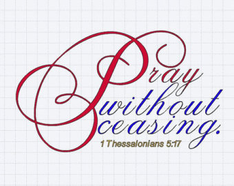 Pray Without Ceasing 1 Thess 5-17