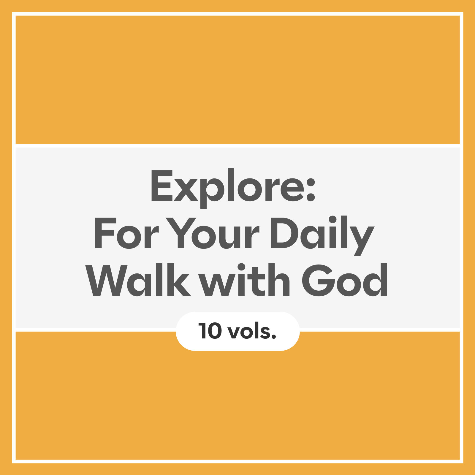 Explore: For Your Daily Walk with God (10 vols.)