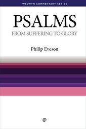 Psalms: From Suffering to Glory, Volumes 1 & 2 (Welwyn Commentary Series | WCS) 