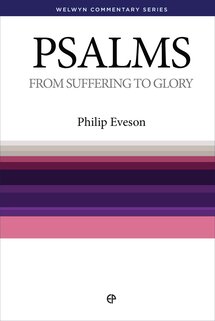 Psalms: From Suffering to Glory, Volumes 1 & 2 (Welwyn Commentary Series | WCS)