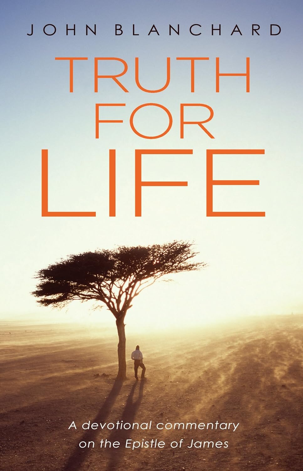 Truth for Life: A Devotional Commentary on the Epistle of James