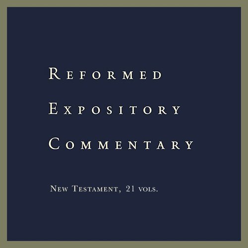 New Testament, 21 vols (Reformed Expository Commentary Series | REC )