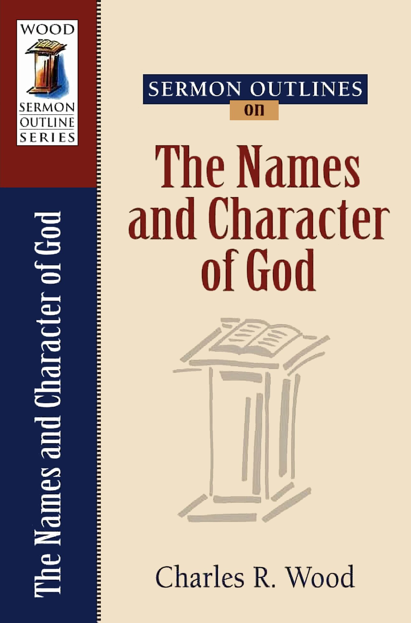 Sermon Outlines on The Names and Character of God (Wood Sermon Outline Series)