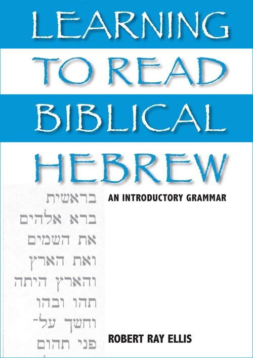 Learning to Read Biblical Hebrew: An Introductory Grammar