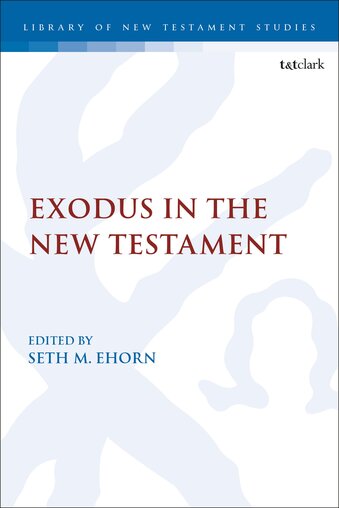 Exodus in the New Testament: The Library of New Testament Studies 