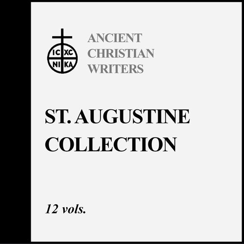St. Augustine Collection, 12 vols. (Ancient Christian Writers)