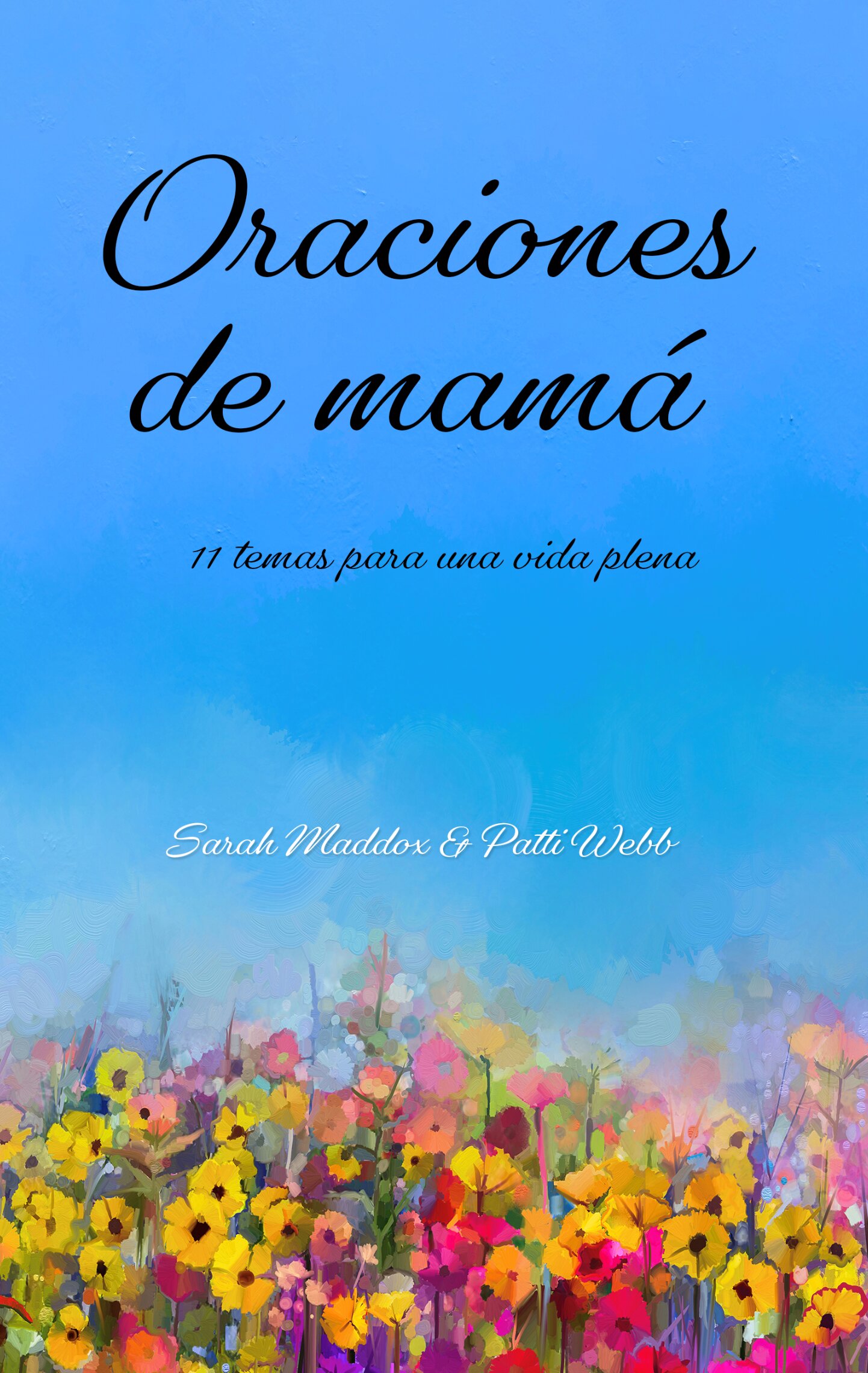 Oraciones de mamá: 11 Temas Para Una Vida Plena