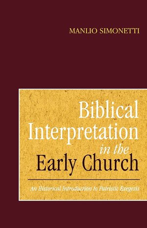 Biblical Interpretation in the Early Church: An Historical Introduction to Patristic Exegesis