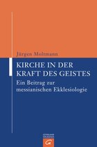 Kirche in der Kraft des Geistes: Ein Beitrag zur messianischen Ekklesiologie