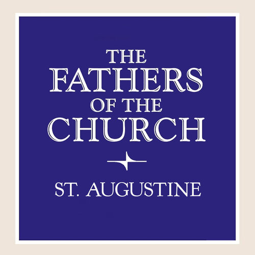 Fathers of the Church: St. Augustine (30 vols.)