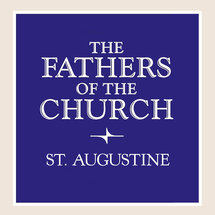 Fathers of the Church: St. Augustine (30 vols.)