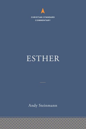 Esther (Christian Standard Commentary | CSC)