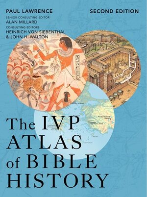 The IVP Atlas of Bible History, 2nd ed.