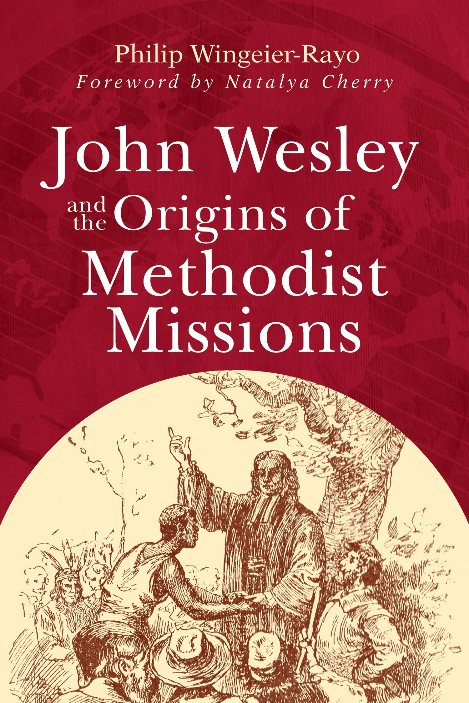 John Wesley and the Origins of Methodist Missions