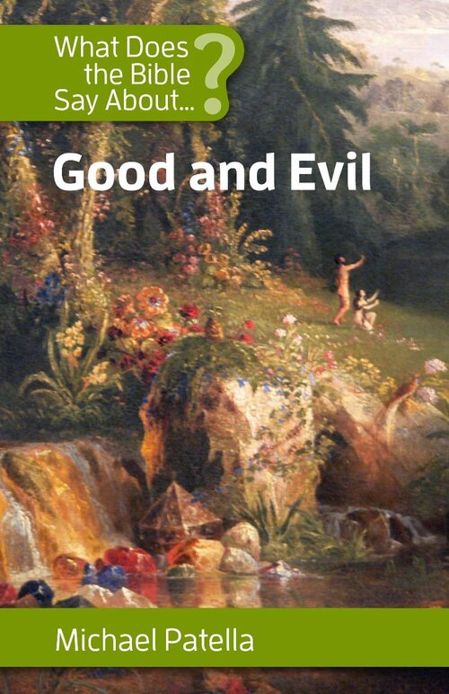 What Does the Bible Say About Good and Evil?