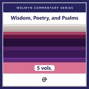 Wisdom, Poetry, and Psalms, 5 vols. (Welwyn Commentary Series | WCS)