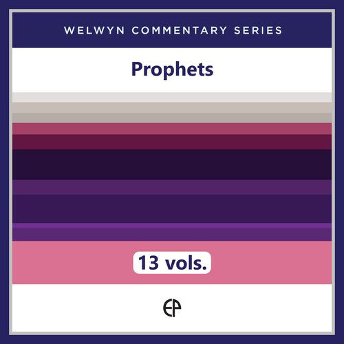 Prophets, 13 vols. (Welwyn Commentary Series | WCS)