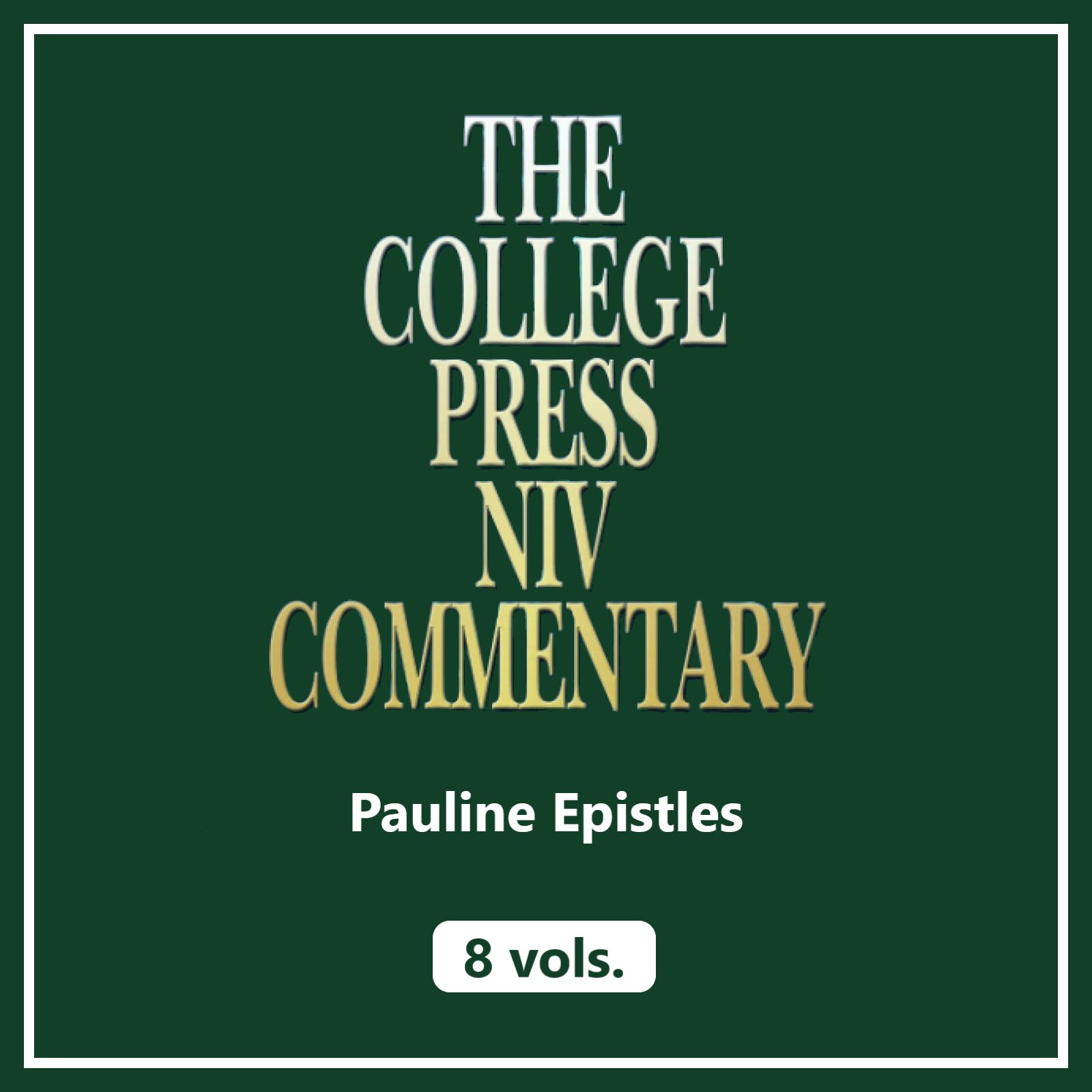 Pauline Epistles, 8 vols. (College Press NIV Commentary | CPNIVC ...