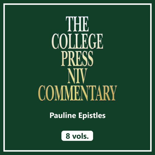 Pauline Epistles, 8 vols. (College Press NIV Commentary | CPNIVC)