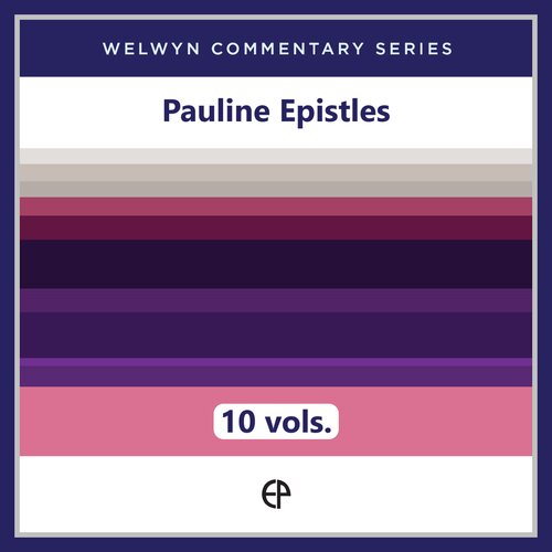 Pauline Epistles, 10 vols. (Welwyn Commentary Series | WCS)