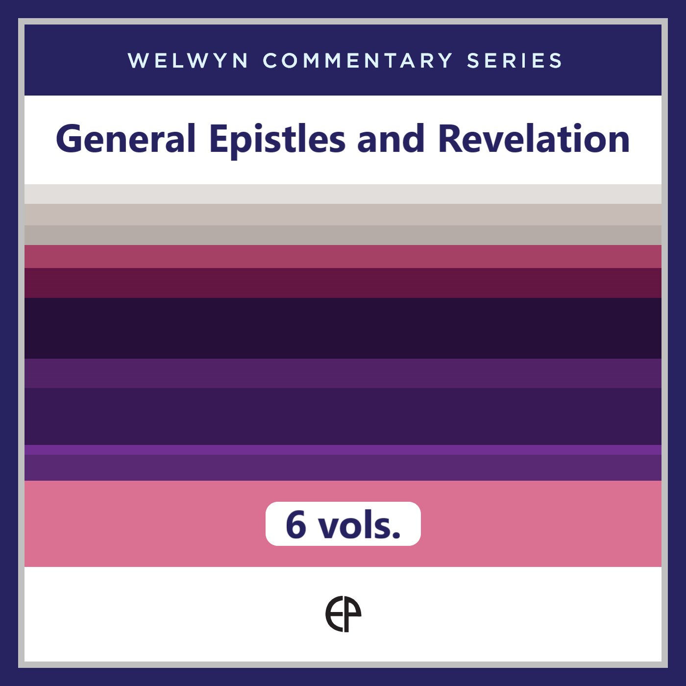 General Epistles and Revelation, 6 vols. (Welwyn Commentary Series | WCS)