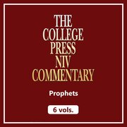 Prophets, 6 vols. (College Press NIV Commentary | CPNIVC)