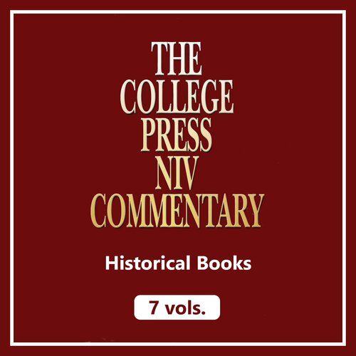 Historical Books, 7 vols. (College Press NIV Commentary | CPNIVC)