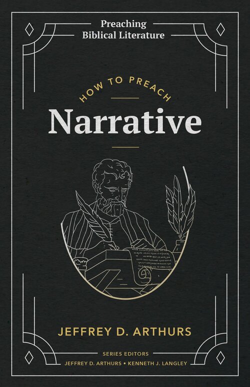 How to Preach Narrative (Preaching Biblical Literature)