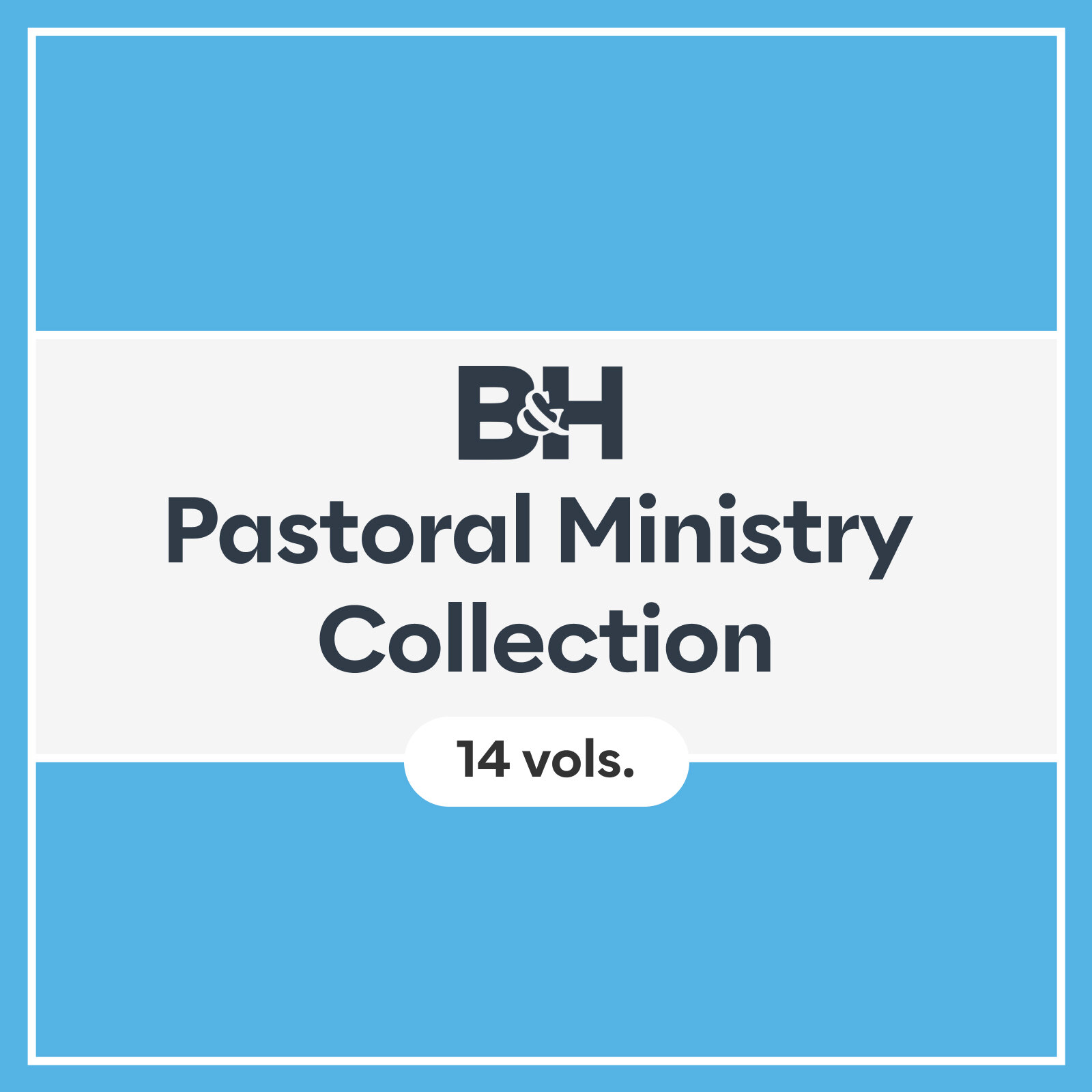 B&H Pastoral Ministry Collection (14 vols.)