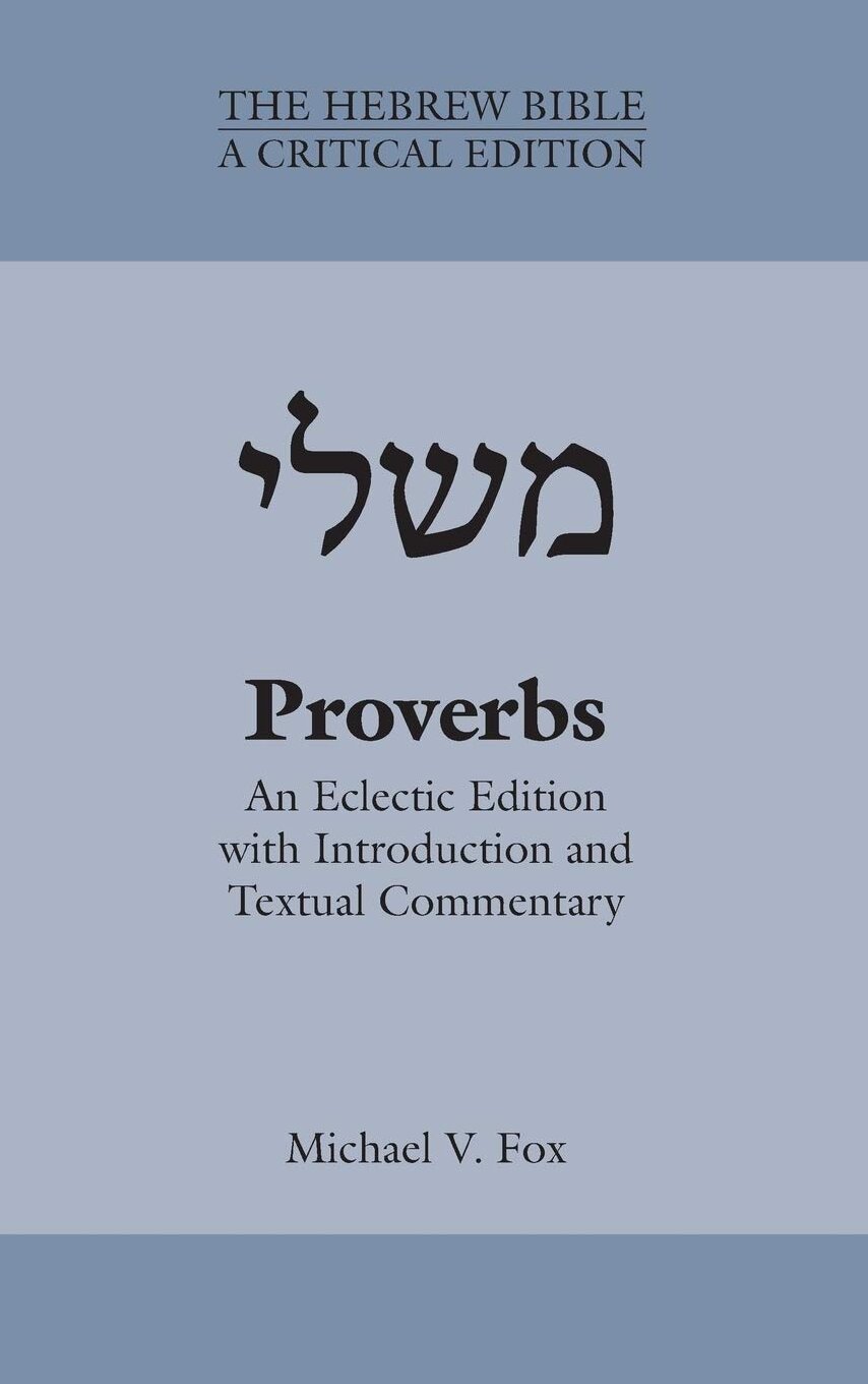 Proverbs: An Eclectic Edition with Introduction and Textual Commentary (Hebrew Bible: A Critical Edition)
