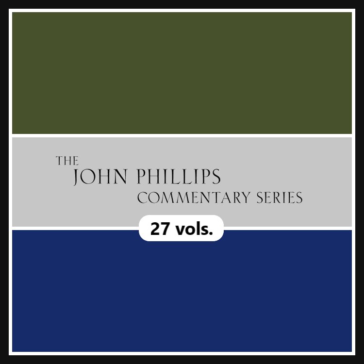 John Phillips Commentary Series (27 vols.)