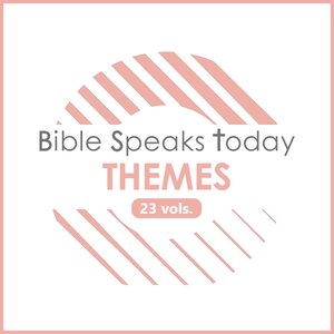 The Bible Speaks Today Themes (23 vols.)