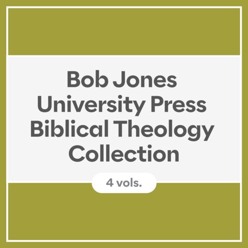 Bob Jones University Press Biblical Theology Collection (4 vols.)