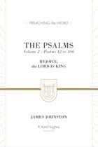 The Psalms: Rejoice, the Lord Is King, Volume 2—Psalms 42 to 106 (Preaching the Word | PtW)