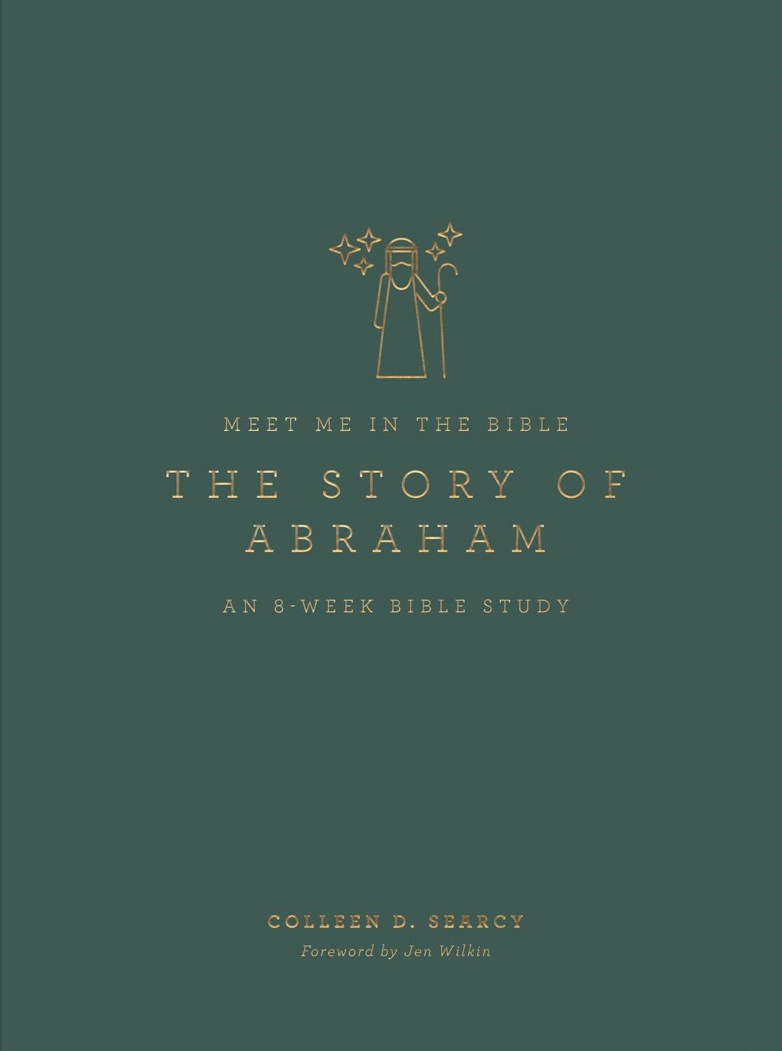 The Story of Abraham: An 8-Week Bible Study (Meet Me in the Bible)