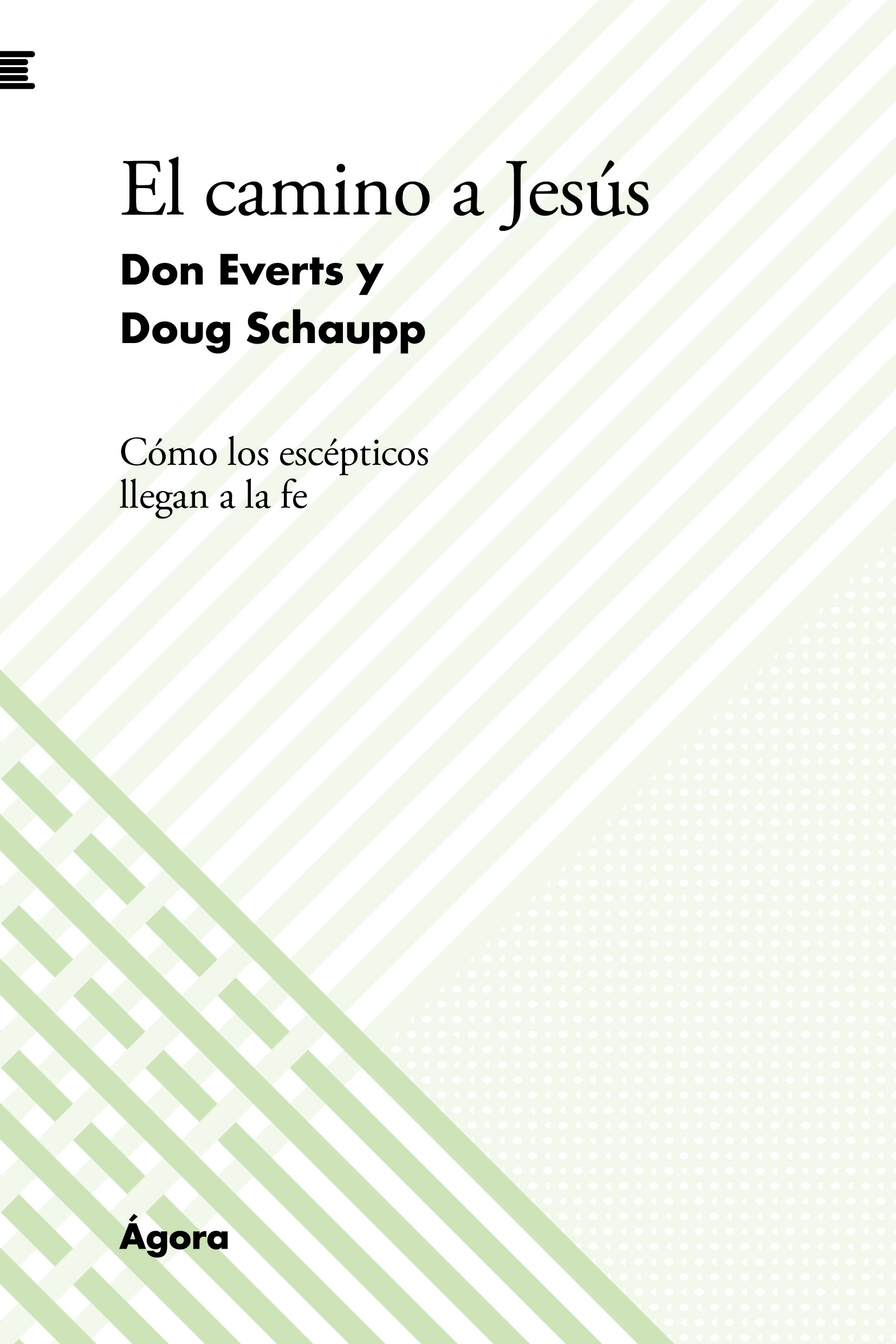 El camino a Jesús: Cómo los escépticos llegan a la fe