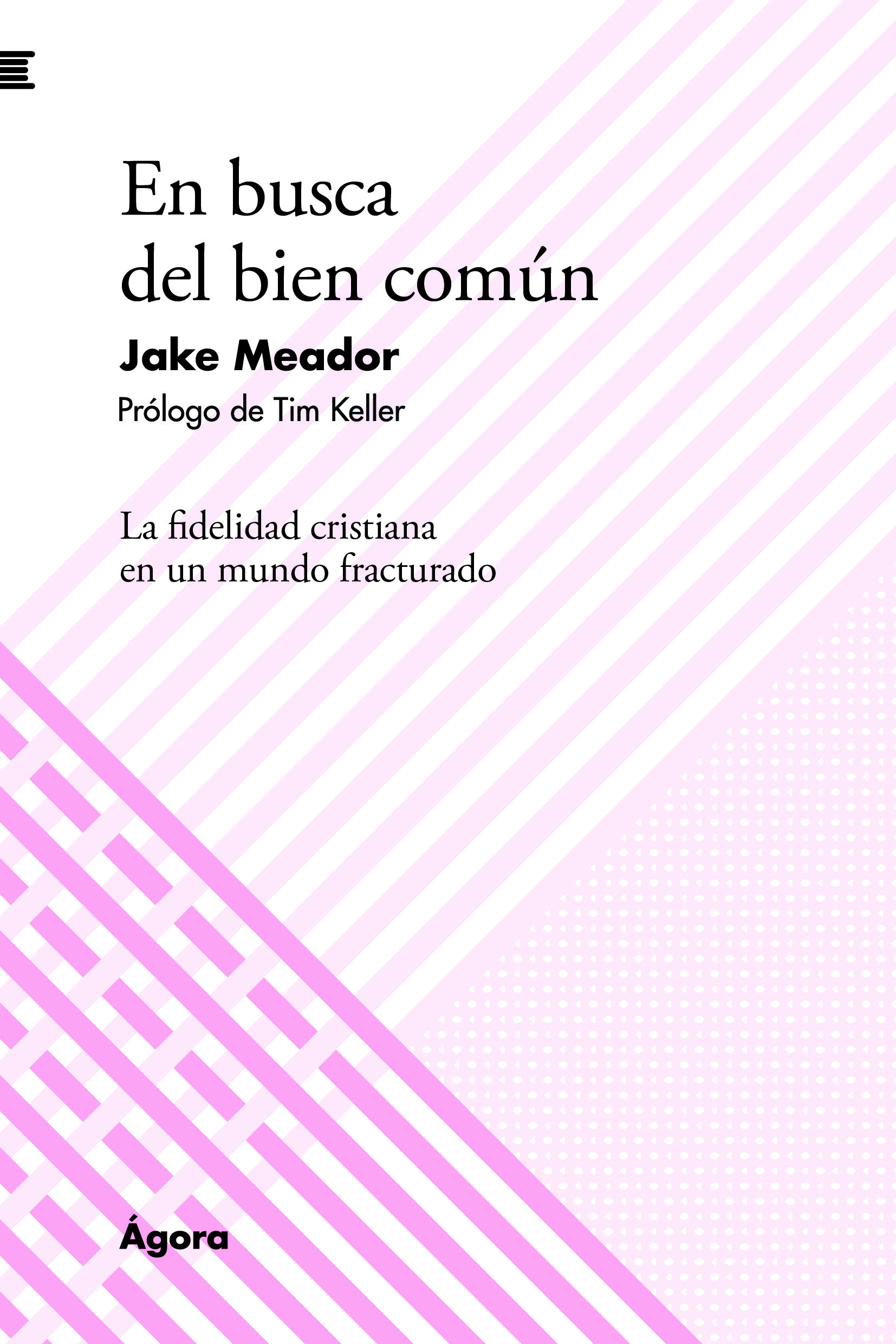 En busca del bien común: La fidelidad cristiana en un mundo fracturado