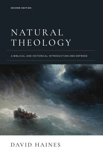 Natural Theology: A Biblical and Historical Introduction and Defense, 2nd ed.