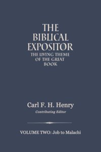 The Biblical Expositor: Volume 2: Job-Malachi