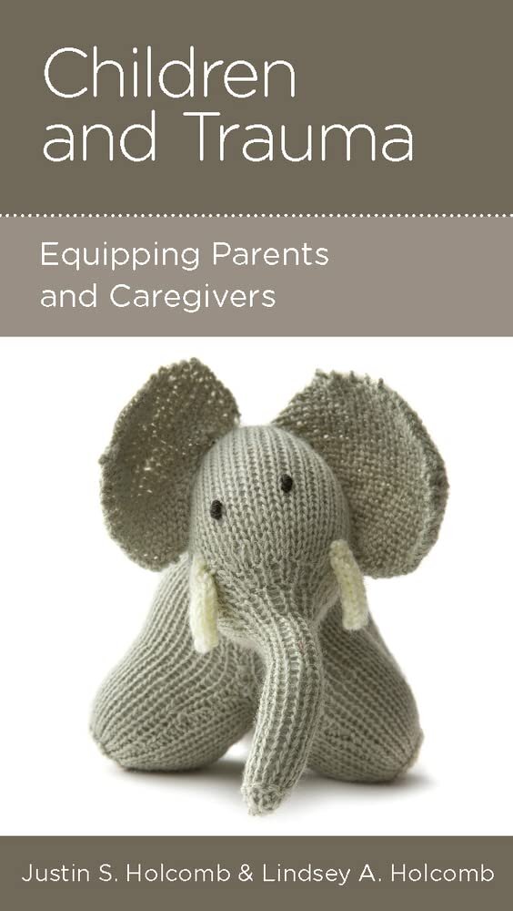 Children and Trauma: Equipping Parents and Caregivers